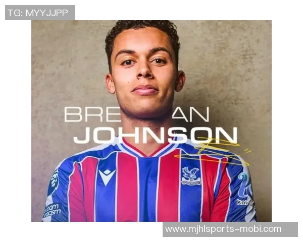 水晶宫已安排布伦南约翰逊体检期待球员确认加盟事宜